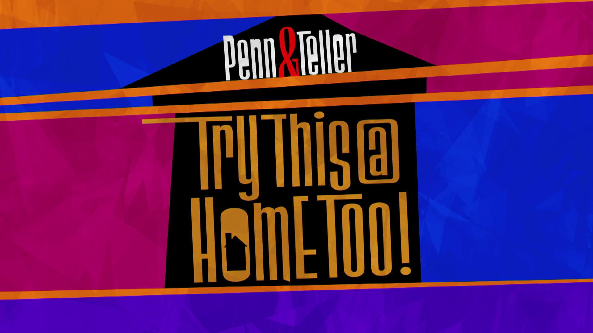 Penn & Teller: Try This at Home Too backdrop