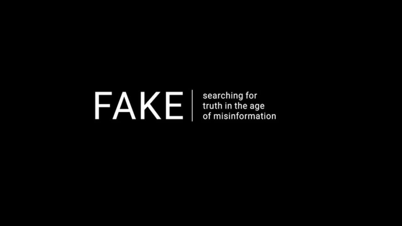 Fake: Searching for Truth in the Age of Misinformation backdrop