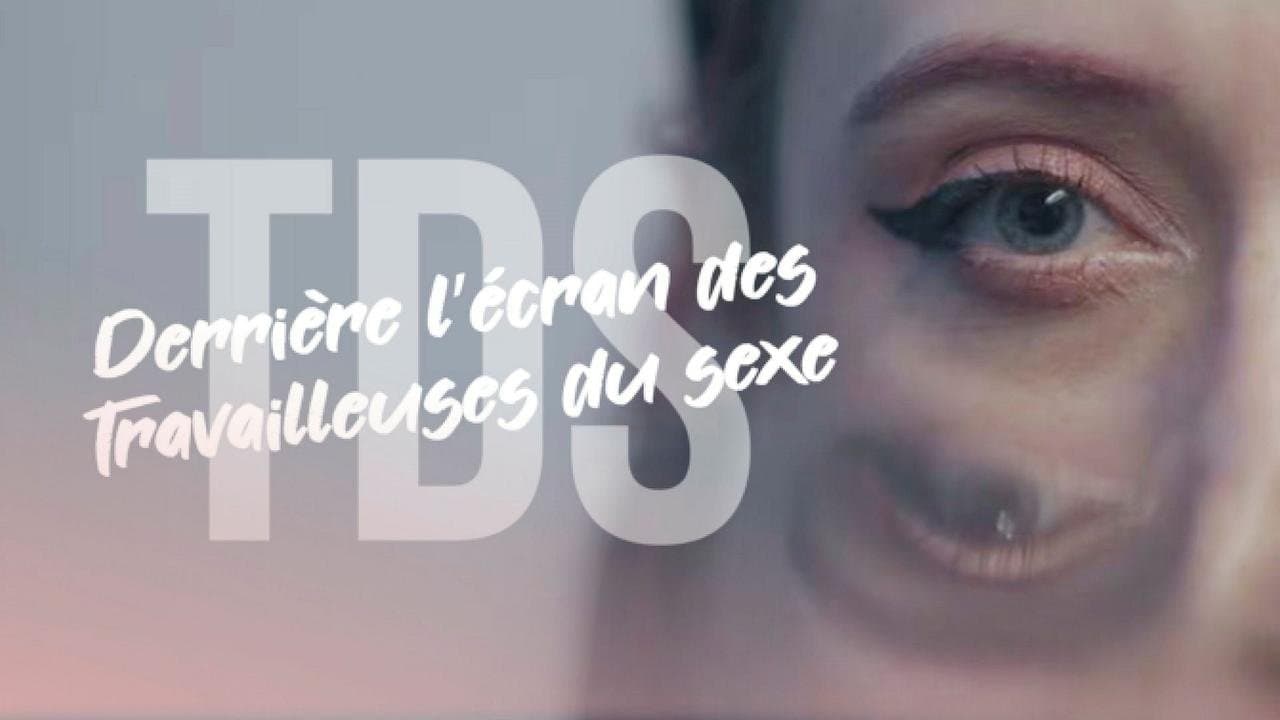 TDS, derrière l'écran des Travailleuses Du Sexe backdrop