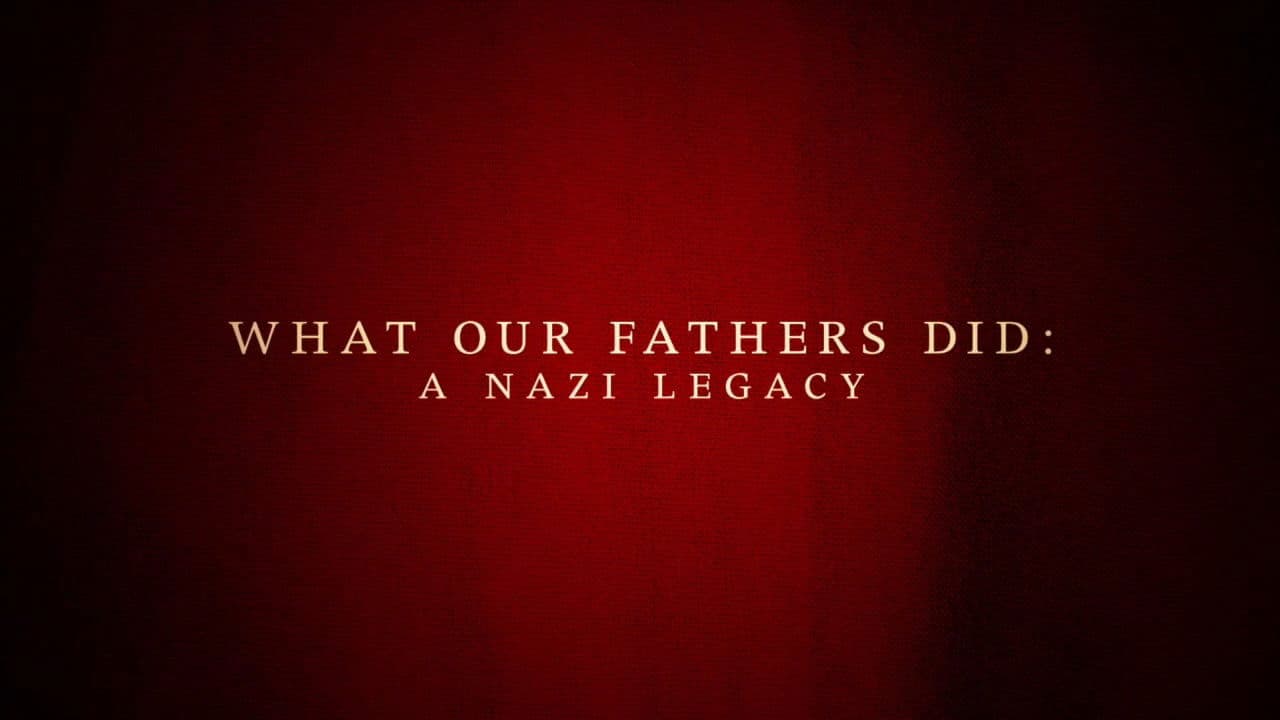 What Our Fathers Did: A Nazi Legacy backdrop