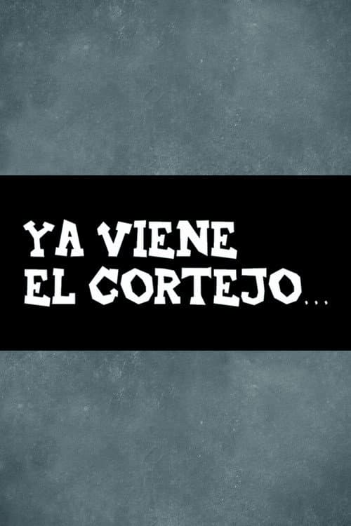 Ya viene el cortejo… poster