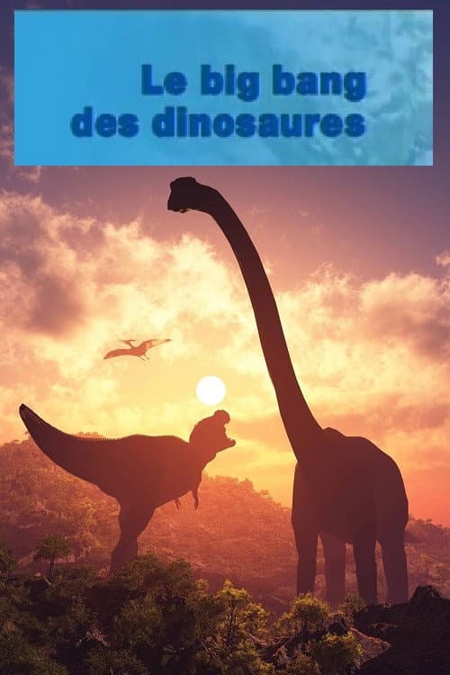 Le Big Bang Des Dinosaures poster