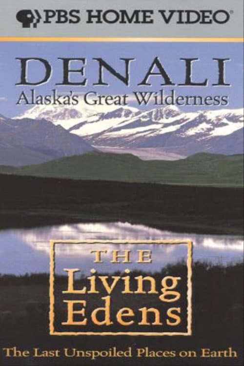 Alaska's Great Wilderness Denali: The Living Edens poster