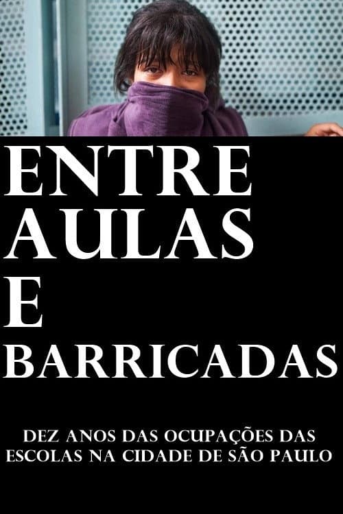 Entre aulas e barricadas: dez anos das ocupações das escolas na cidade de São Paulo poster