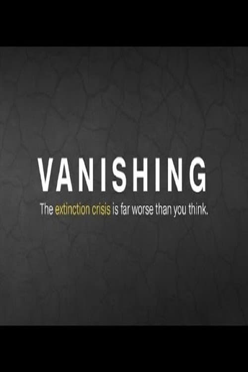 Vanishing: The extinction crisis is worse than you think poster