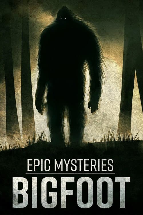 Epic Mysteries: Bigfoot poster