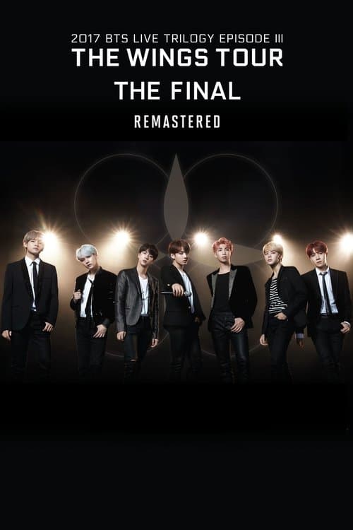 BTS 2017 Live Trilogy EPISODE III THE WINGS TOUR THE FINAL Remastered poster