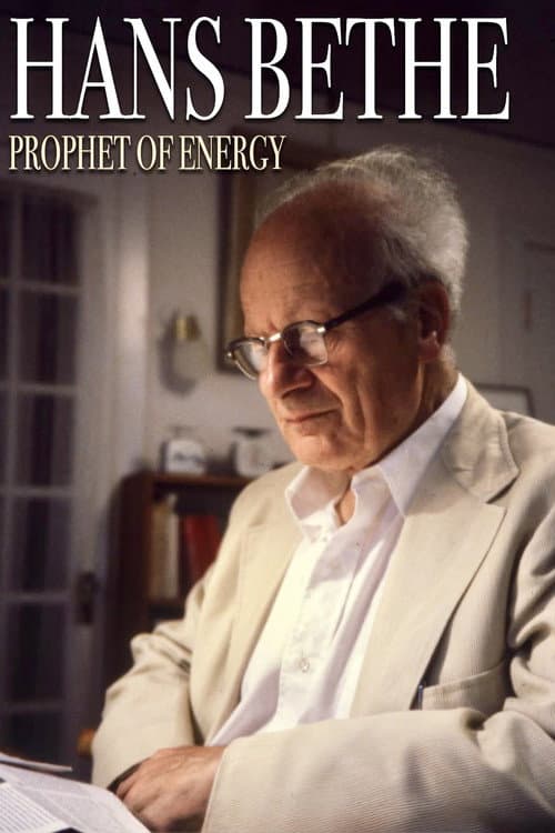 Hans Bethe꞉ Prophet of Energy poster