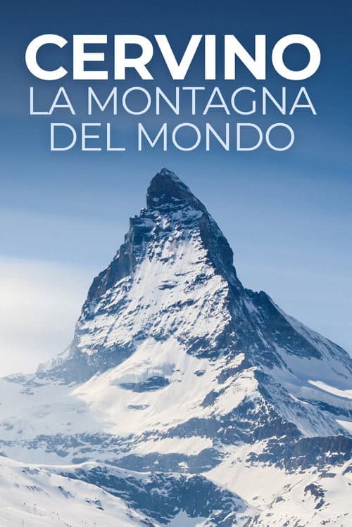 Cervino - La montagna del mondo poster