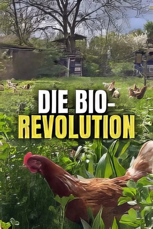 Die Bio-Revolution - Die Karriere der ökologischen Landwirtschaft poster