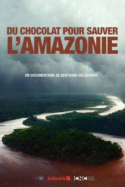 Du Chocolat Pour Sauver l'Amazonie poster