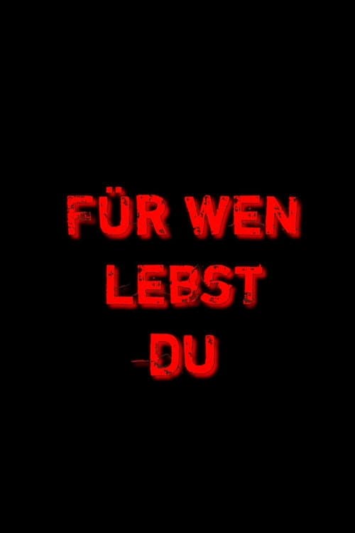 Für wen lebst du? poster