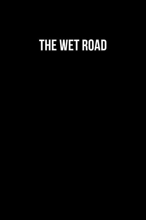 The Wet Road poster