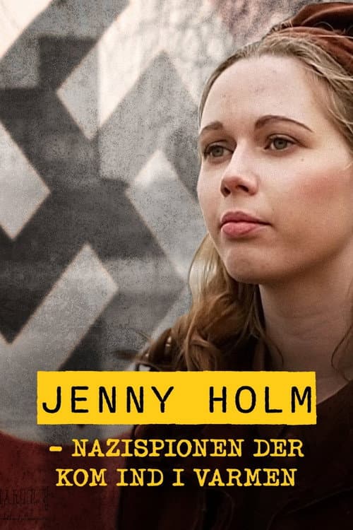 Jenny Holm - Nazispionen der kom ind i varmen poster