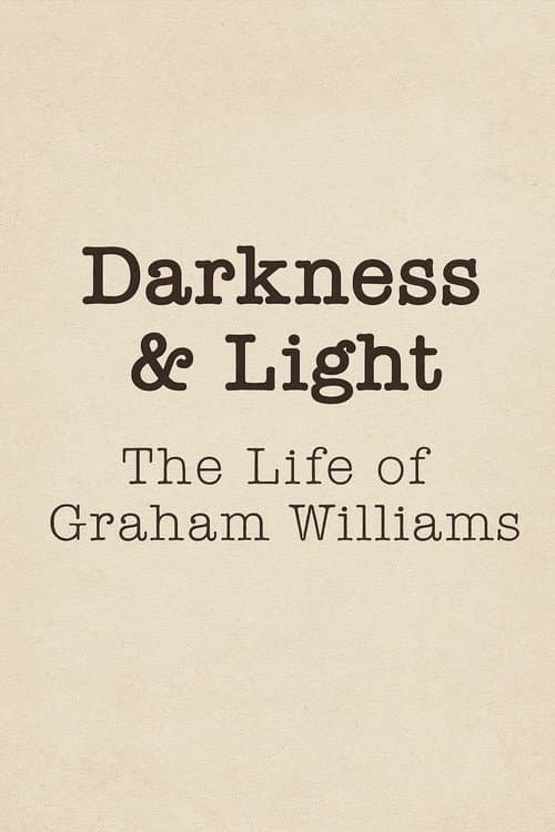 Darkness & Light: The Life of Graham Williams poster