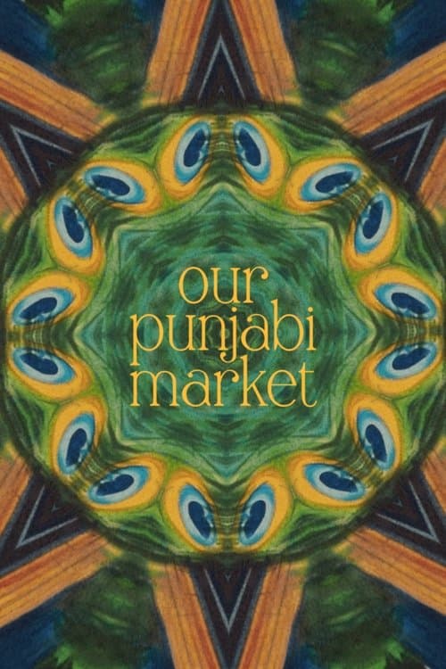 Our Punjabi Market - a poetry film poster