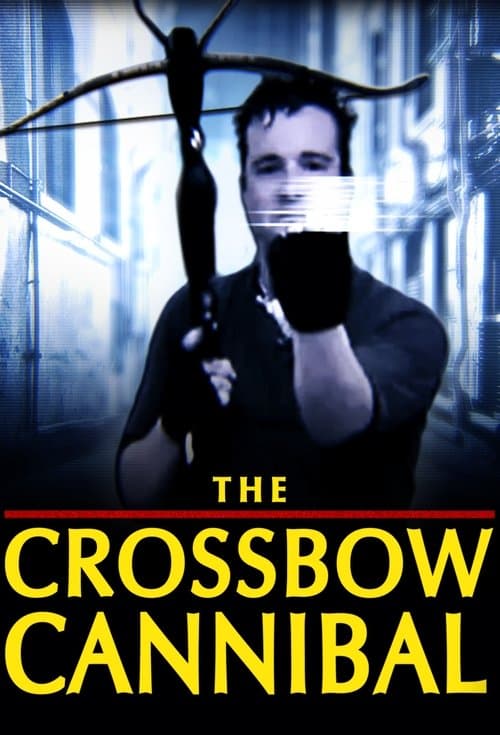 The Crossbow Cannibal poster