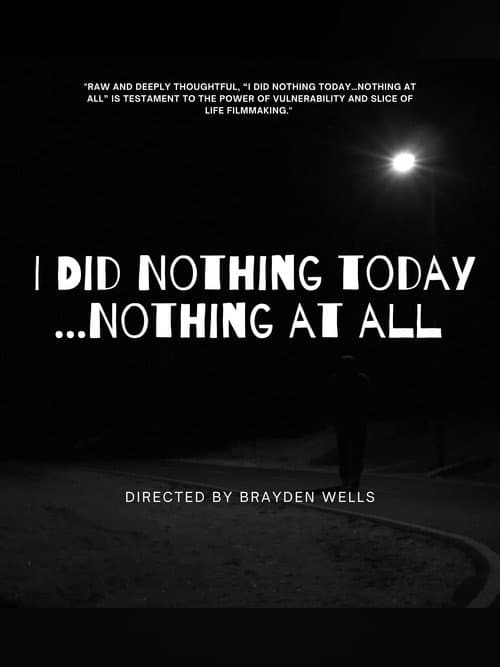 I Did Nothing Today...Nothing at All poster