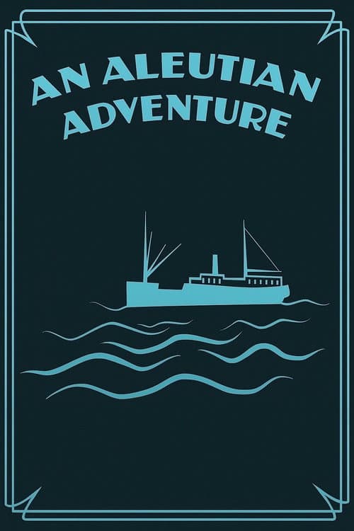 An Aleutian Adventure poster