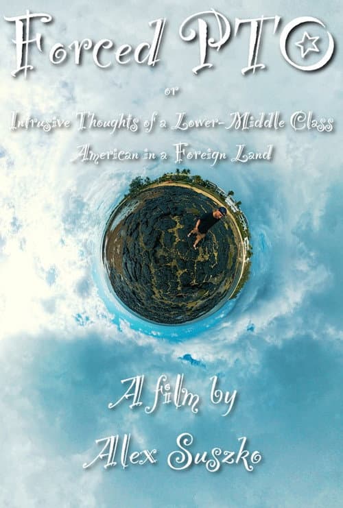 Forced PTO or Intrusive Thoughts of a Lower-Middle Class American in a Foreign Land poster