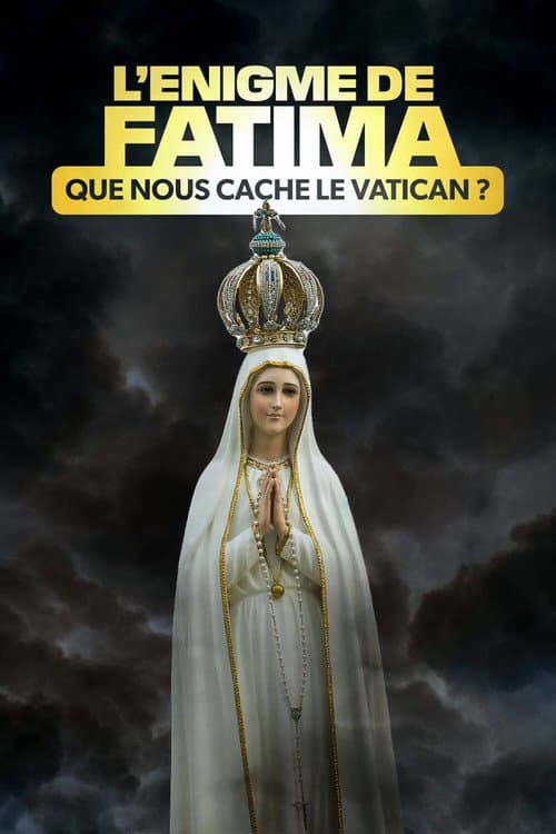 L'Énigme de Fatima : Que nous cache le Vatican ? poster