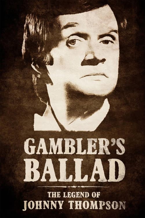 Gambler's Ballad: The Legend of Johnny Thompson poster