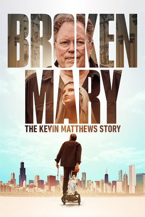 Broken Mary: The Kevin Matthews Story poster