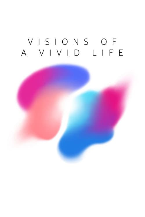 Visions of a Vivid Life poster