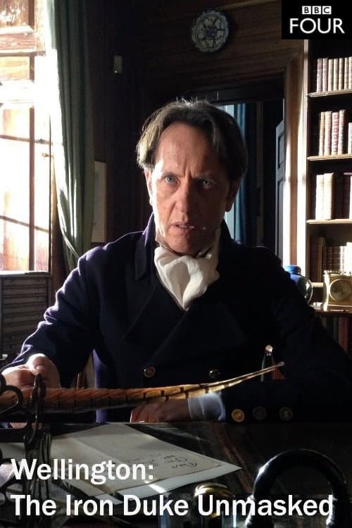 Wellington: The Iron Duke Unmasked poster