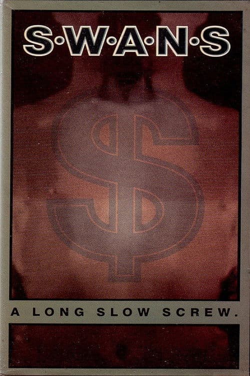 Swans: A Long Slow Screw. poster