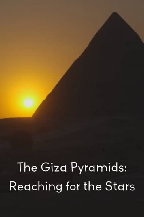 The Giza Pyramids: Reaching for the Stars poster