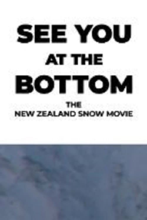 See You At The Bottom – The New Zealand Snow Movie poster