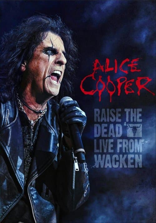 Alice Cooper: Raise the Dead (Live from Wacken) poster