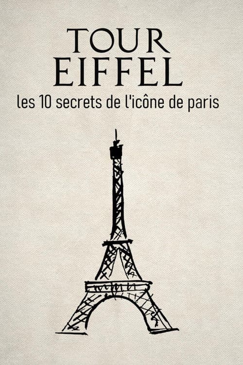 Tour Eiffel : les 10 secrets de l'icône de Paris poster