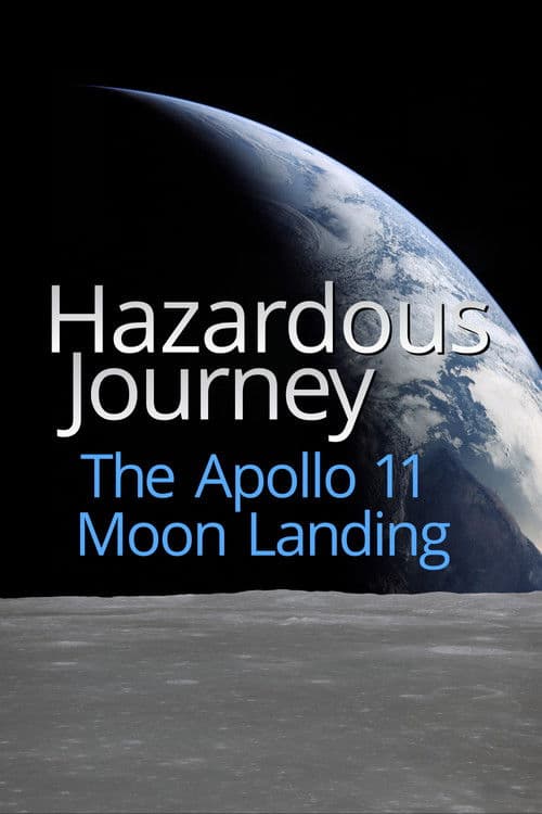 Hazardous Journey - The Apollo 11 Moon Landing poster