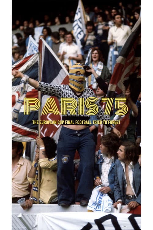 Paris 75: The European Cup Final Football Tried to Forget poster