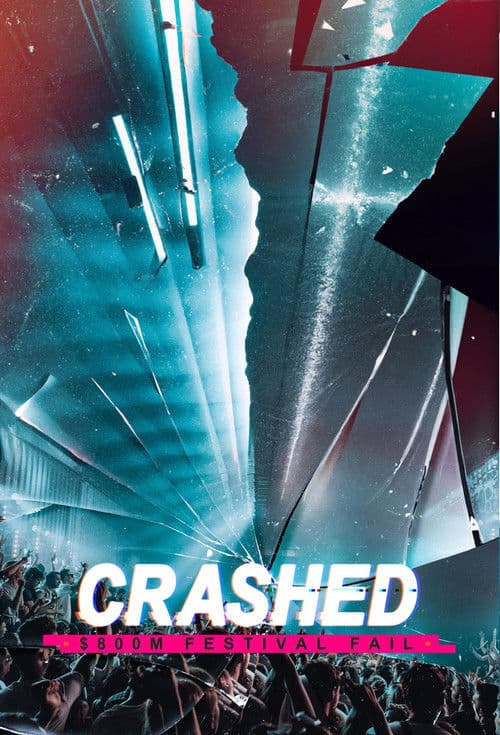 Crashed: $800m Festival Fail poster