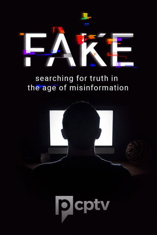 Fake: Searching for Truth in the Age of Misinformation poster