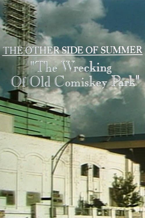 The Wrecking of Old Comiskey Park poster