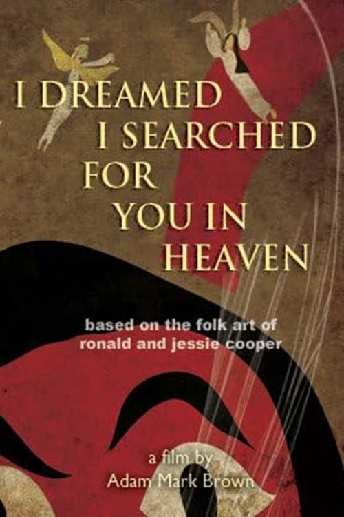 I Dreamed I Searched for You in Heaven poster