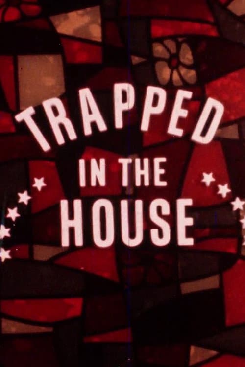Trapped in the House poster