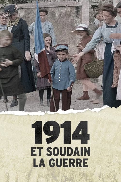 1914, et soudain la guerre ! poster