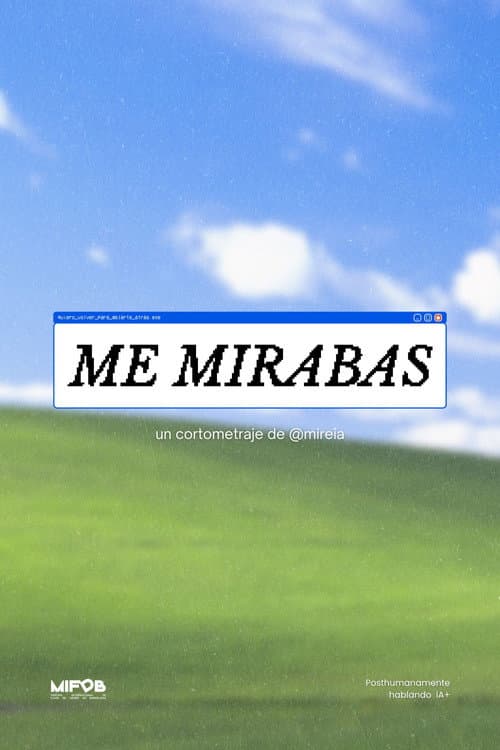 ME MIRABAS poster
