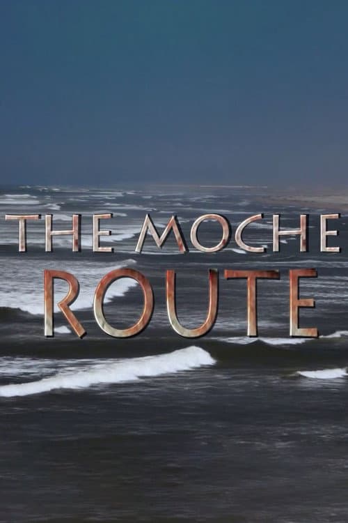The Moche Route poster