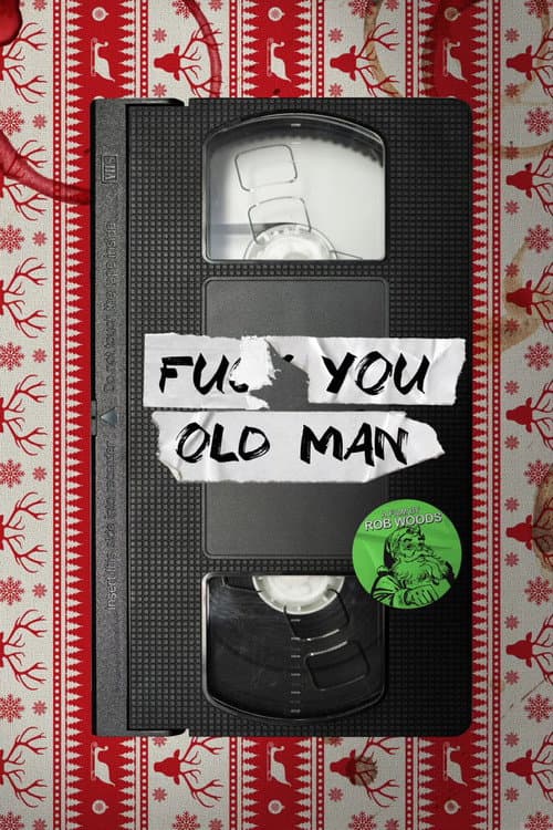 F#$& You Old Man poster