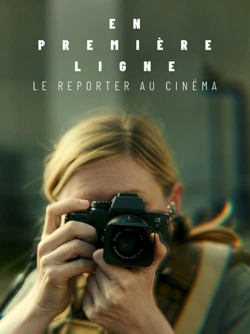 En première ligne, le reporter au cinéma poster