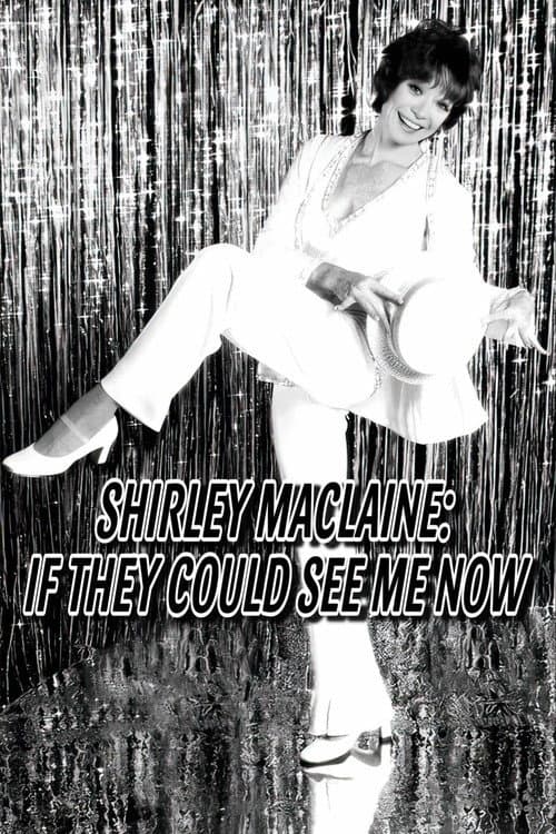 Shirley MacLaine: If They Could See Me Now poster