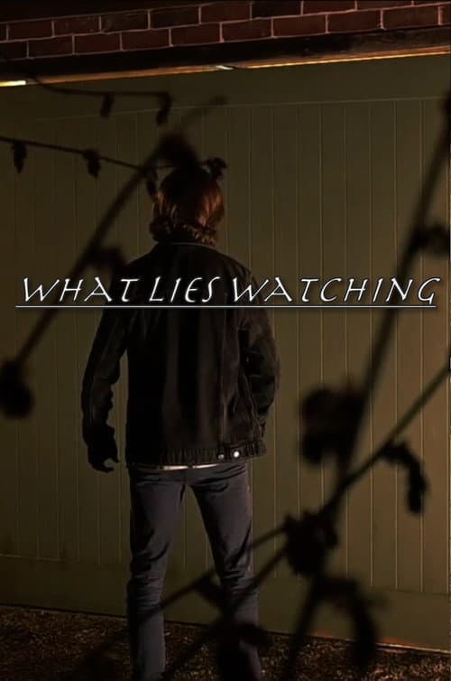 What Lies Watching poster