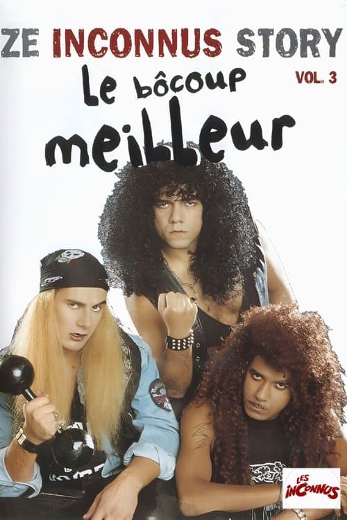 Les Inconnus - Ze Inconnus Story - Le Bôcoup meilleur (Vol. 3) poster
