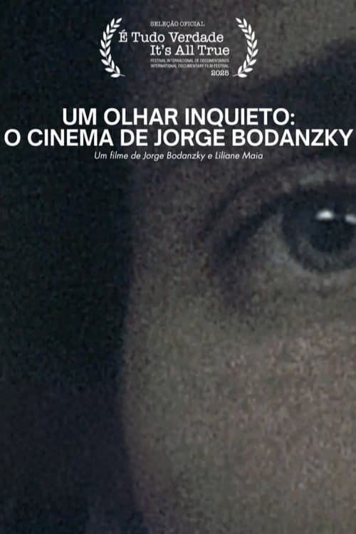 Um Olhar Inquieto: O Cinema de Jorge Bodanzky poster